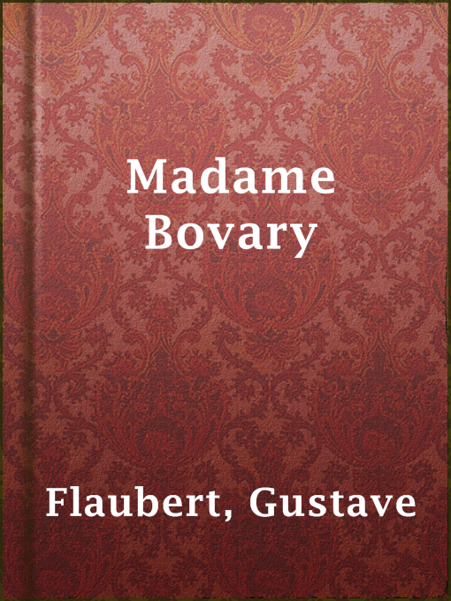Title details for Madame Bovary by Gustave Flaubert - Available